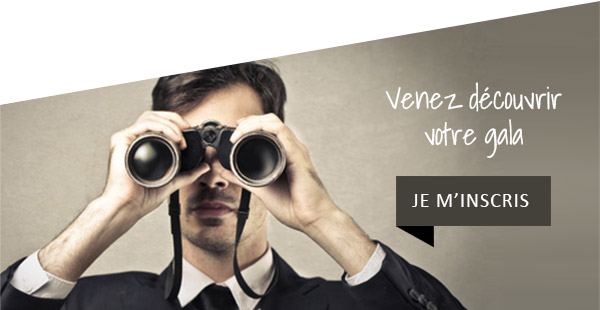 je m'inscris Venez découvrir votre gala